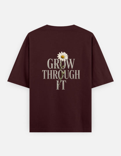 Grow Through It Back Print Unisex Maroon Oversized T-Shirt
