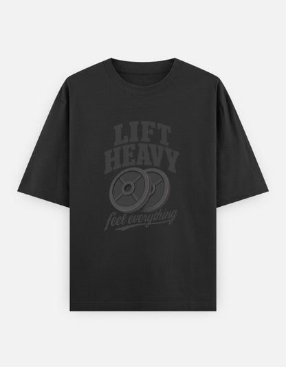 Lift Heavy Feel Everything Front Print Unisex Gym Black Oversized T-Shirt

