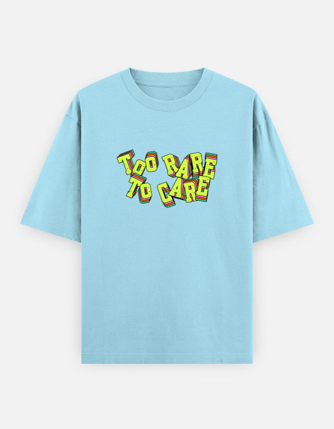 Too Rare To Care Front Print Unisex Baby Blue Oversized T-Shirt