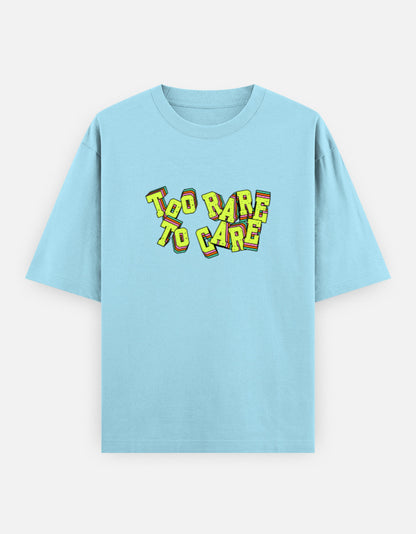 Too Rare To Care Front Print Unisex Baby Blue Oversized T-Shirt