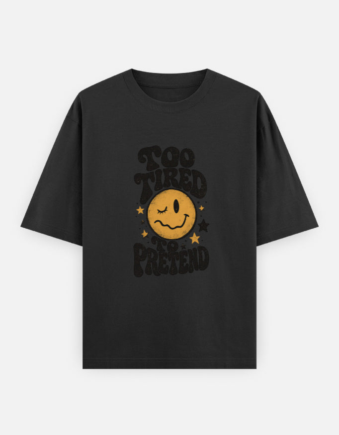 Front_1_c_2.jpgToo Tired To Pretend Front Print Unisex Black Oversized T-Shirt